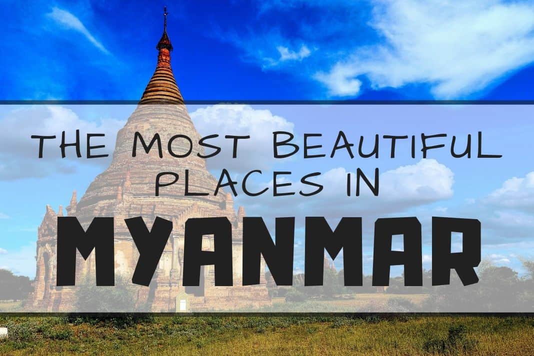 the-most-beautiful-places-in-myanmar-you-need-to-visit