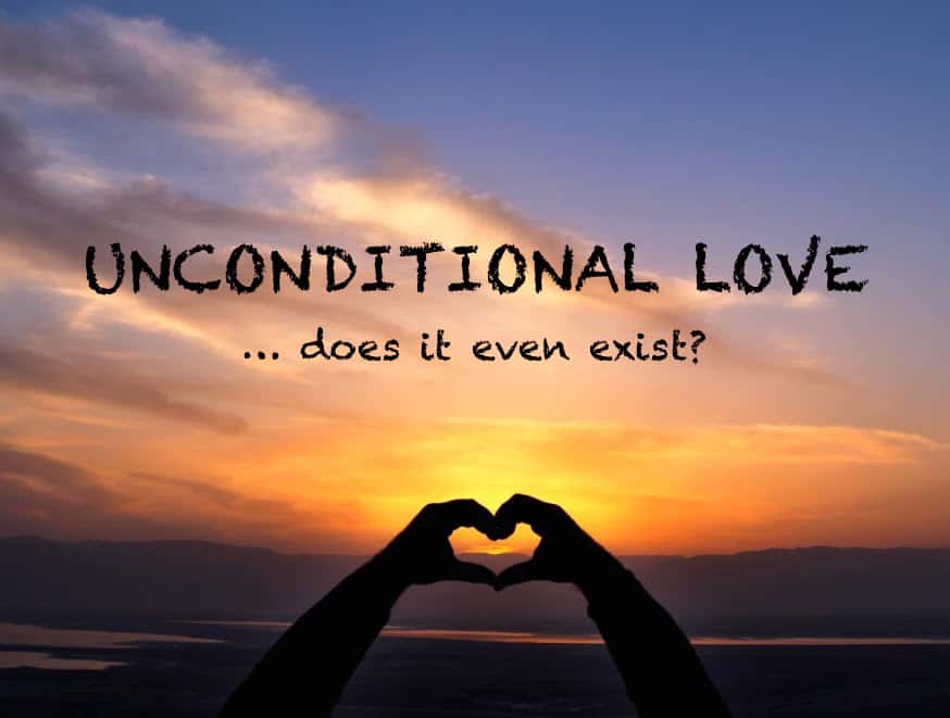 In relationship what is love unconditional a Unconditional Love: